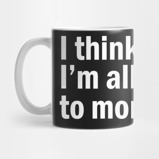 I think I'm allergic to mornings. Mug